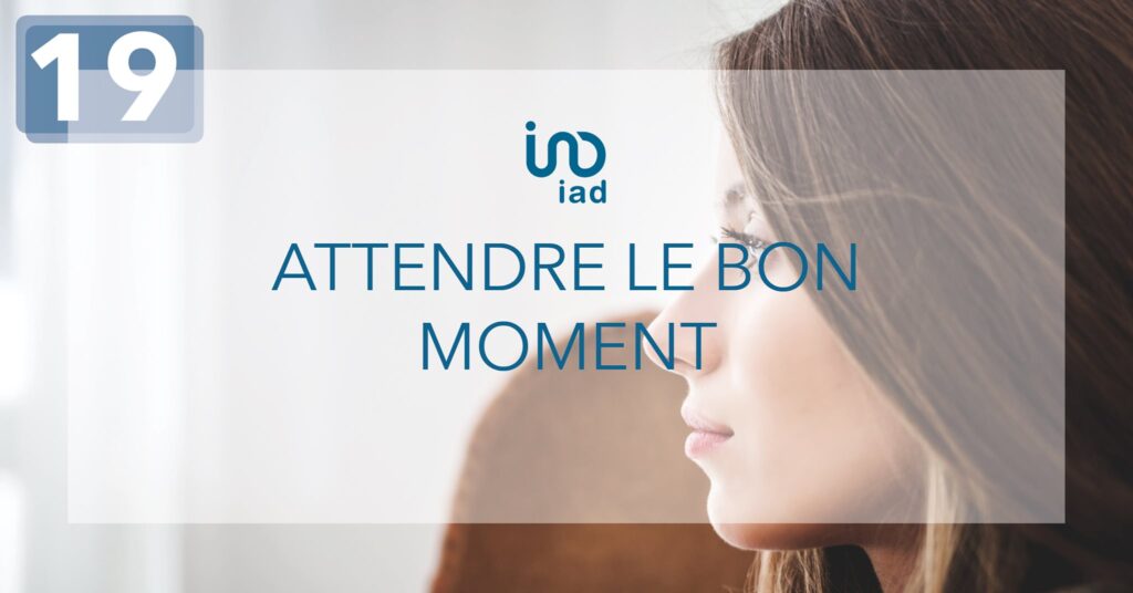 Attendre le bon moment 